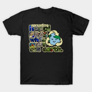 spreading happiness while saving the earth T-Shirt